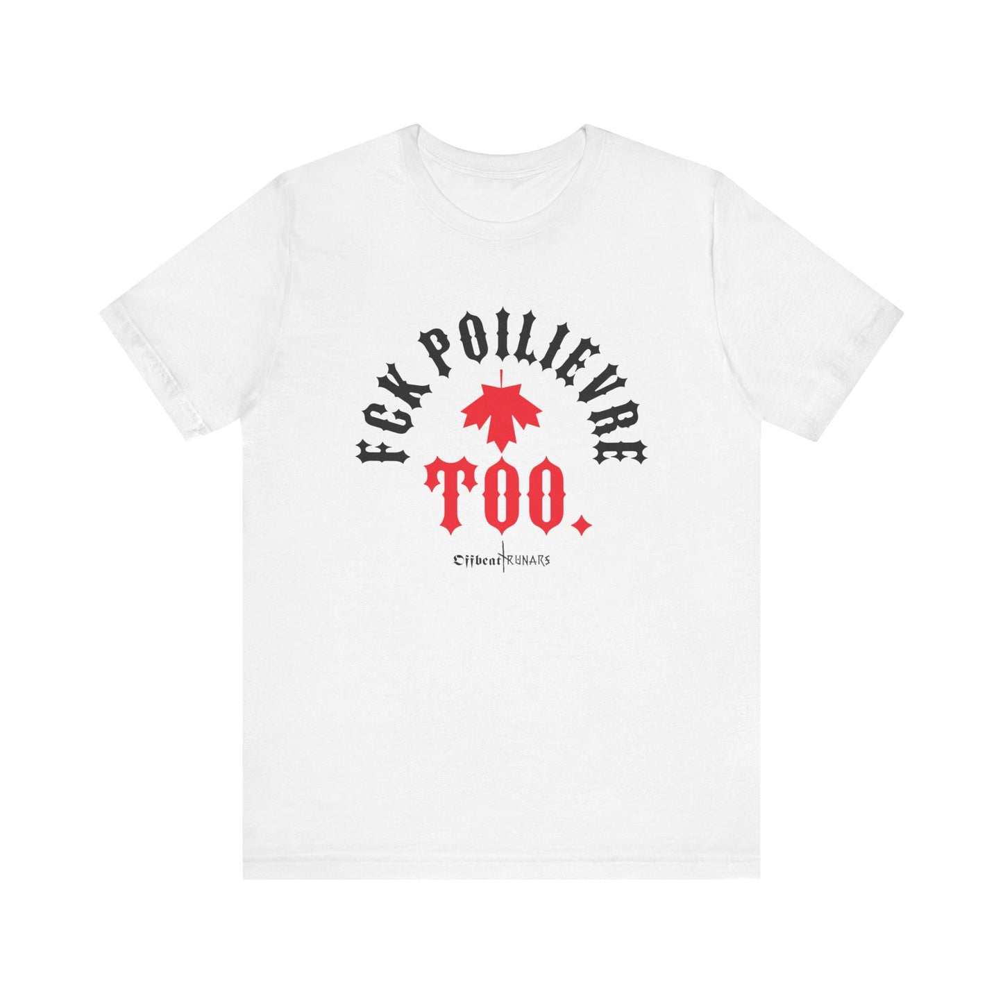 F*ck Poilievre too ᚾ THE OFFBEAT RUNARS Unisex Jersey Short Sleeve Tee