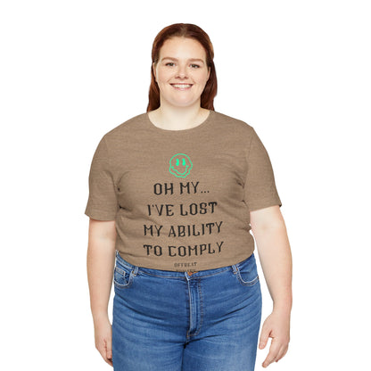 I've lost my ability to comply ᚾ THE OFFBEAT RUNARS CO. Unisex Jersey Short Sleeve Tee