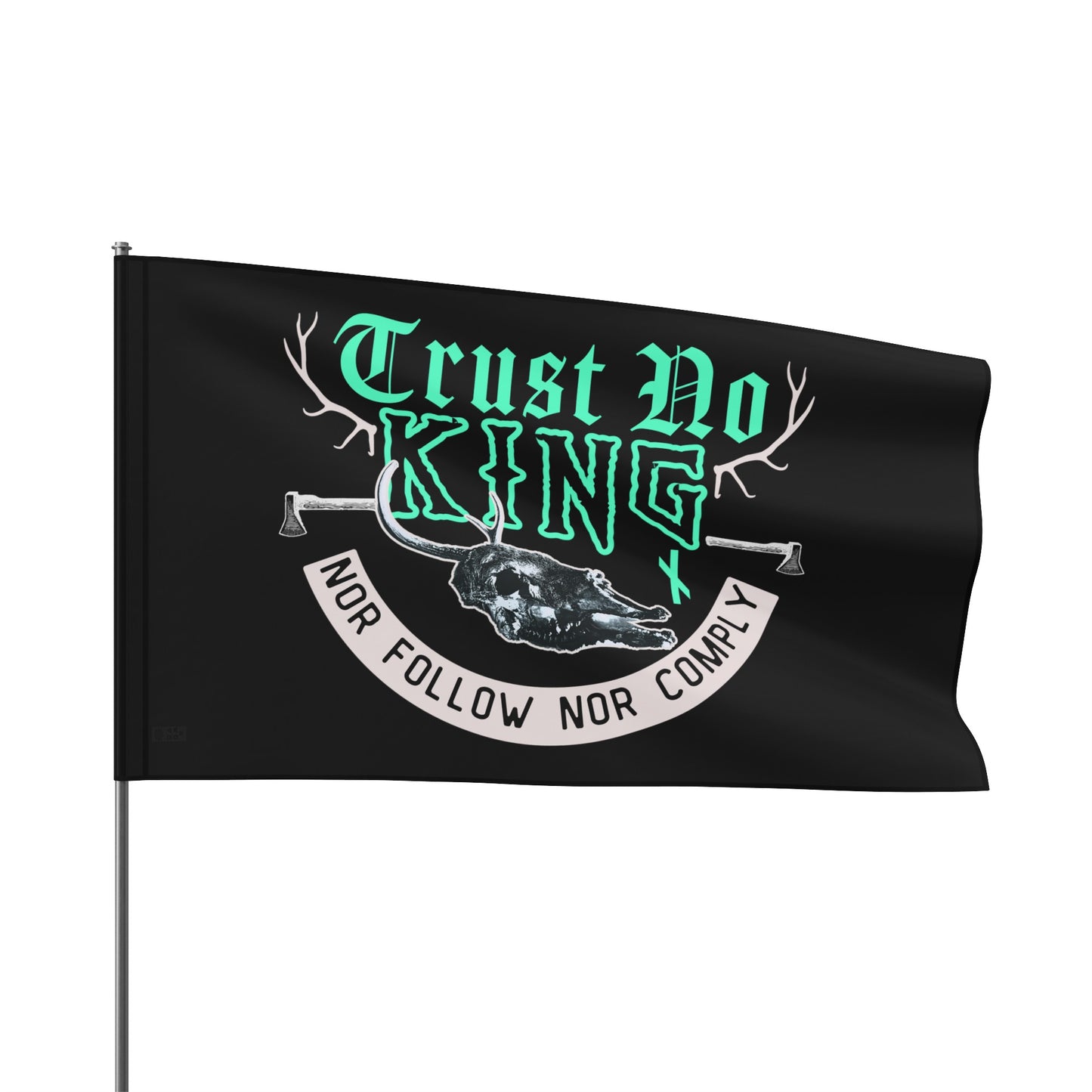 Trust No King Original Flag