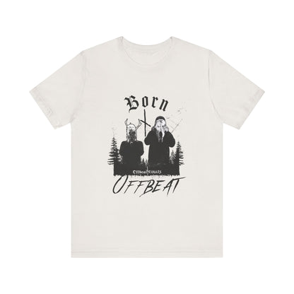 Born OFFBEAT ᚾ THE OFFBEAT RUNARS CO. Unisex Jersey Short Sleeve Tee