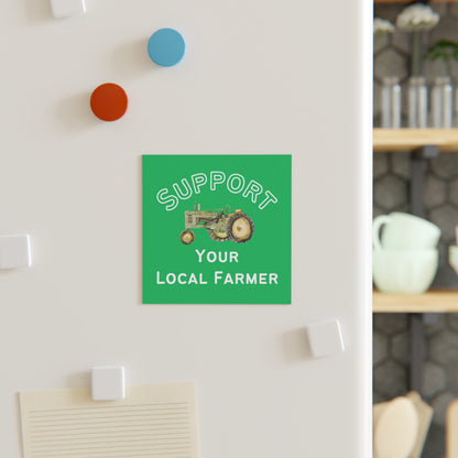 Support Your Local Farmer Square Magnet