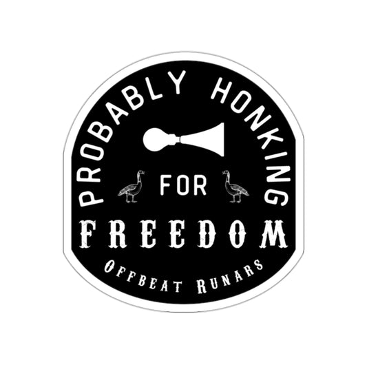 Probably Honking for Freedom Die-Cut Stickers