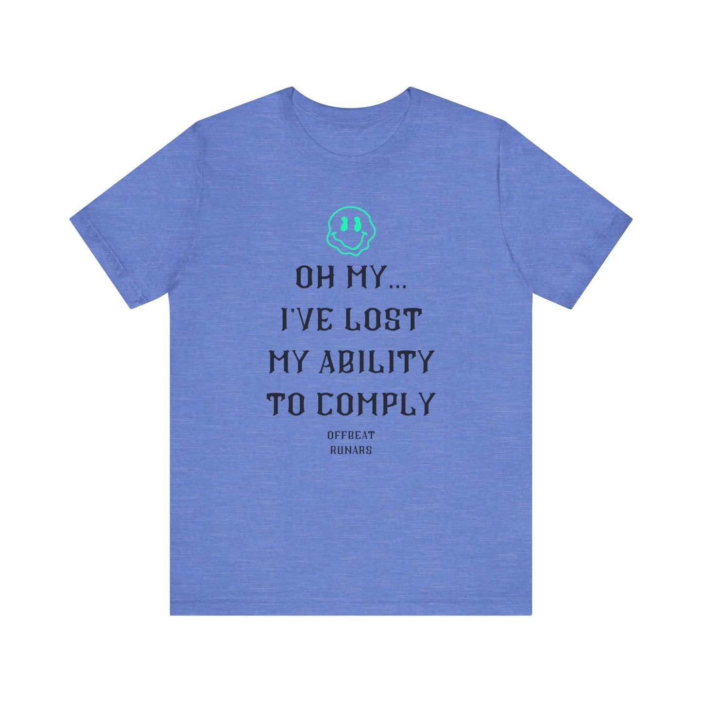 I've lost my ability to comply ᚾ THE OFFBEAT RUNARS CO. Unisex Jersey Short Sleeve Tee