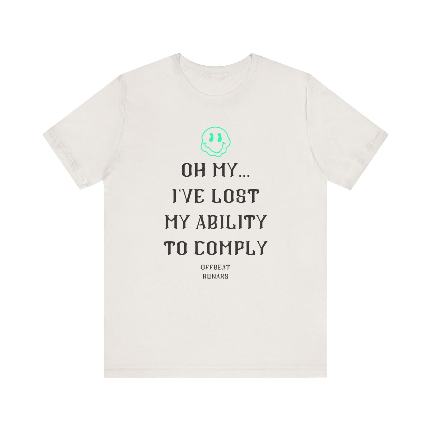 I've lost my ability to comply ᚾ THE OFFBEAT RUNARS CO. Unisex Jersey Short Sleeve Tee