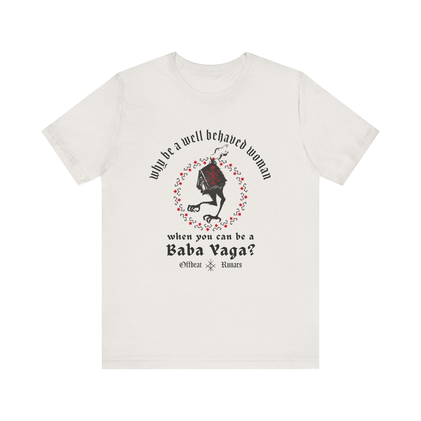 Why be a well-behaved woman when you can be a Baba Yaga ᚾ THE OFFBEAT RUNARS CO. Unisex Jersey Short Sleeve Tee