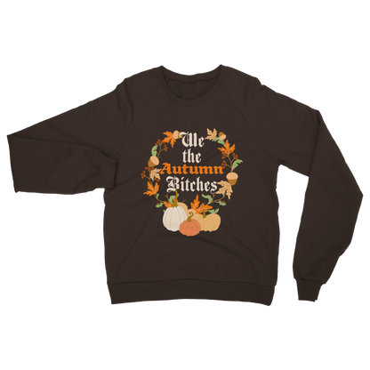 We the autumn bitches Sweatshirt