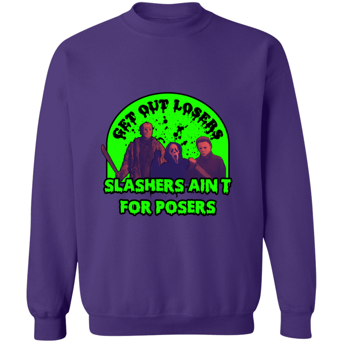 Slashers ain't for posers Crewneck Pullover Sweatshirt