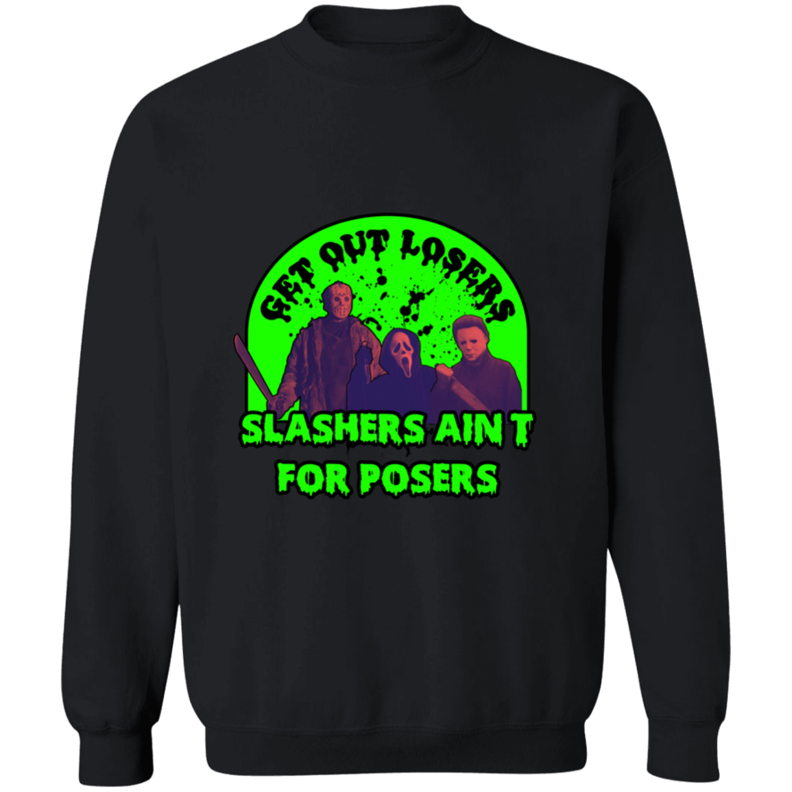 Slashers ain't for posers Crewneck Pullover Sweatshirt