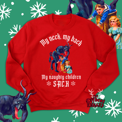 My neck, my back, my naughty children sack Sweatshirt