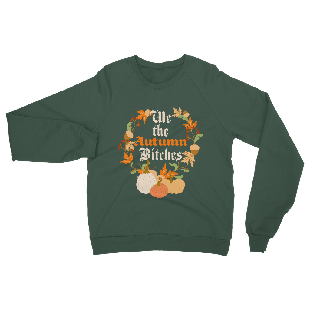 We the autumn bitches Sweatshirt