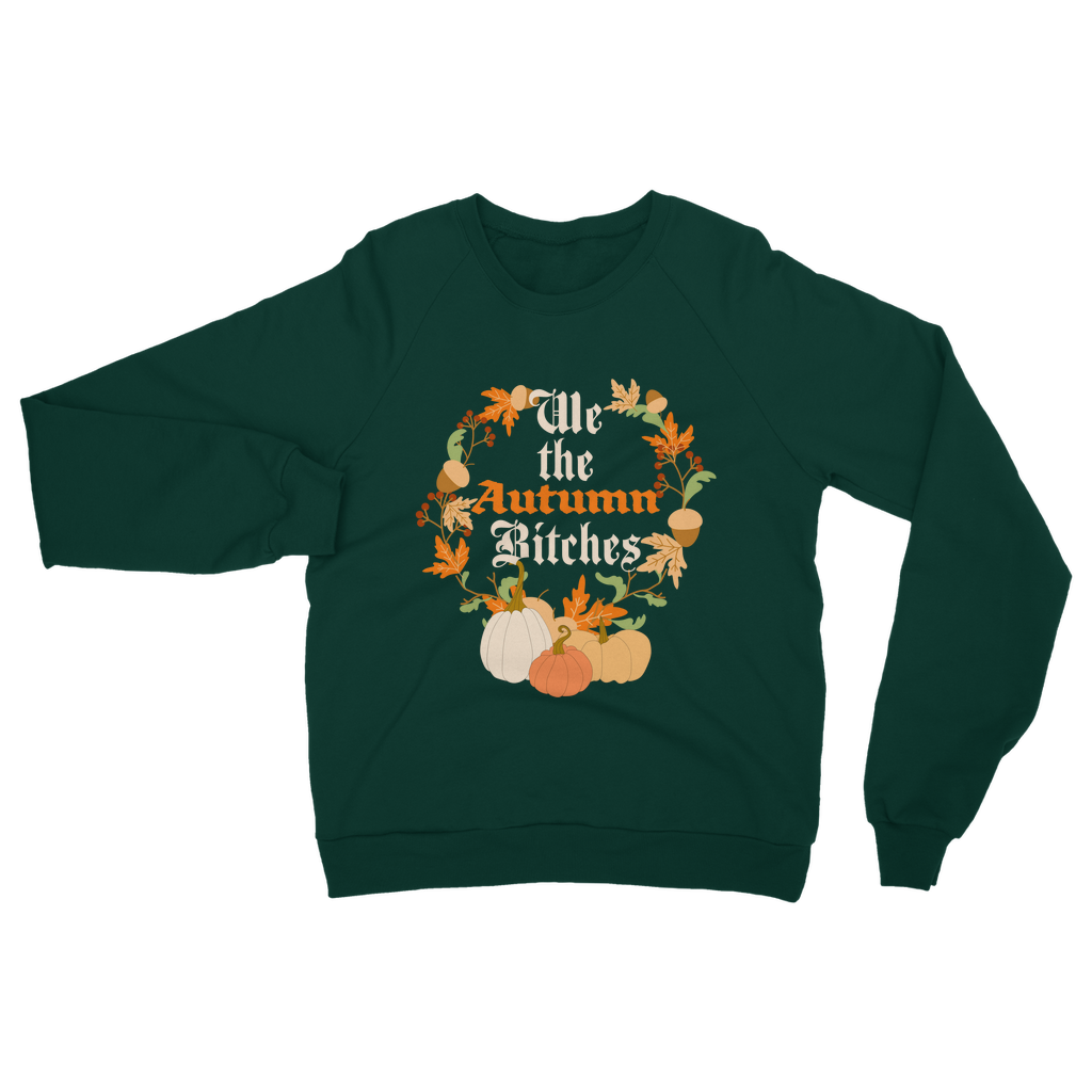 We the autumn bitches Sweatshirt