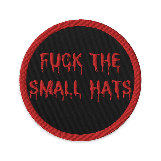 F*ck the small hats Embroidered patch