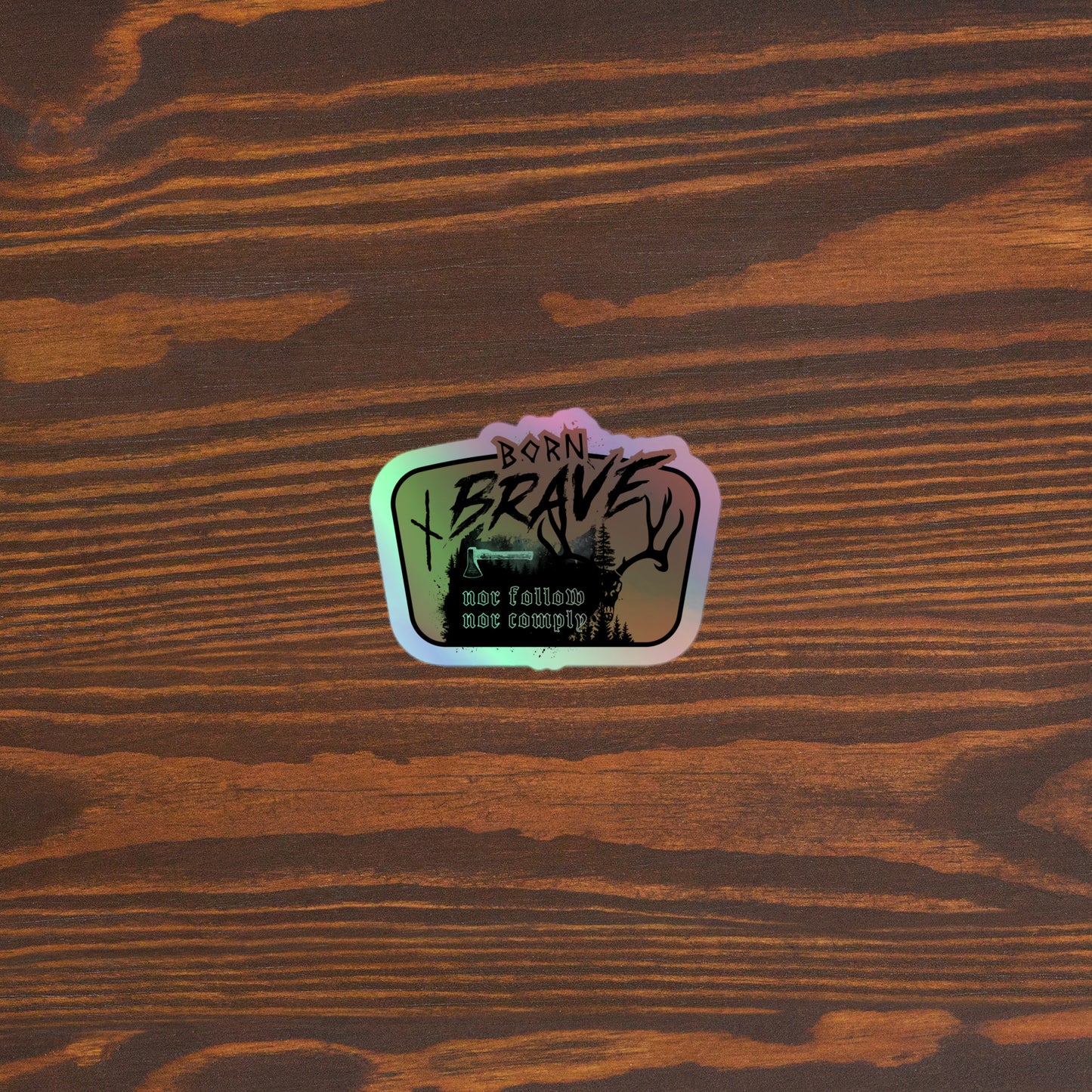 Born Brave Original Holographic stickers