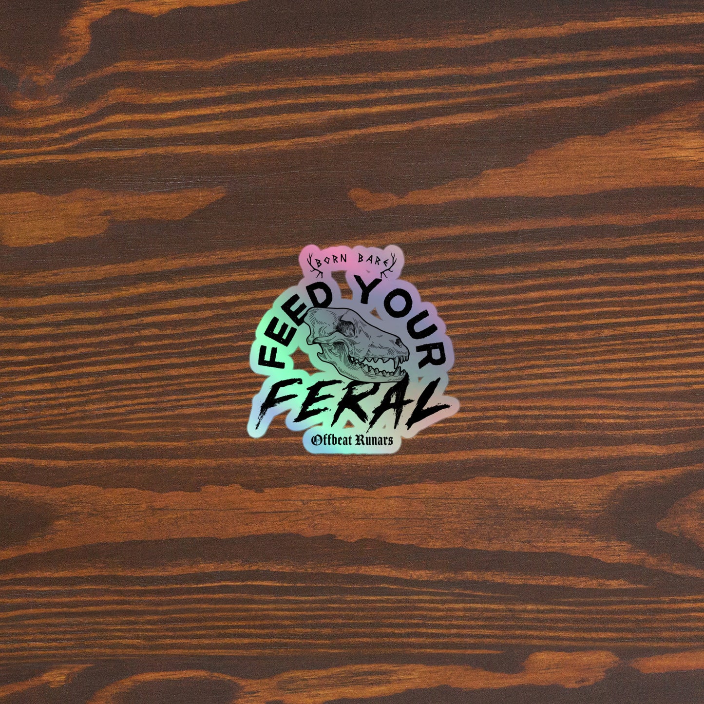 Feed your Feral Holographic stickers