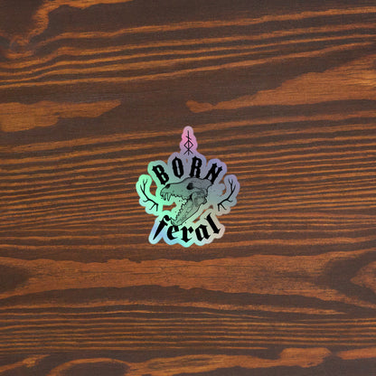 Born feral Holographic stickers