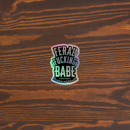 Feral F*cking babe Holographic stickers