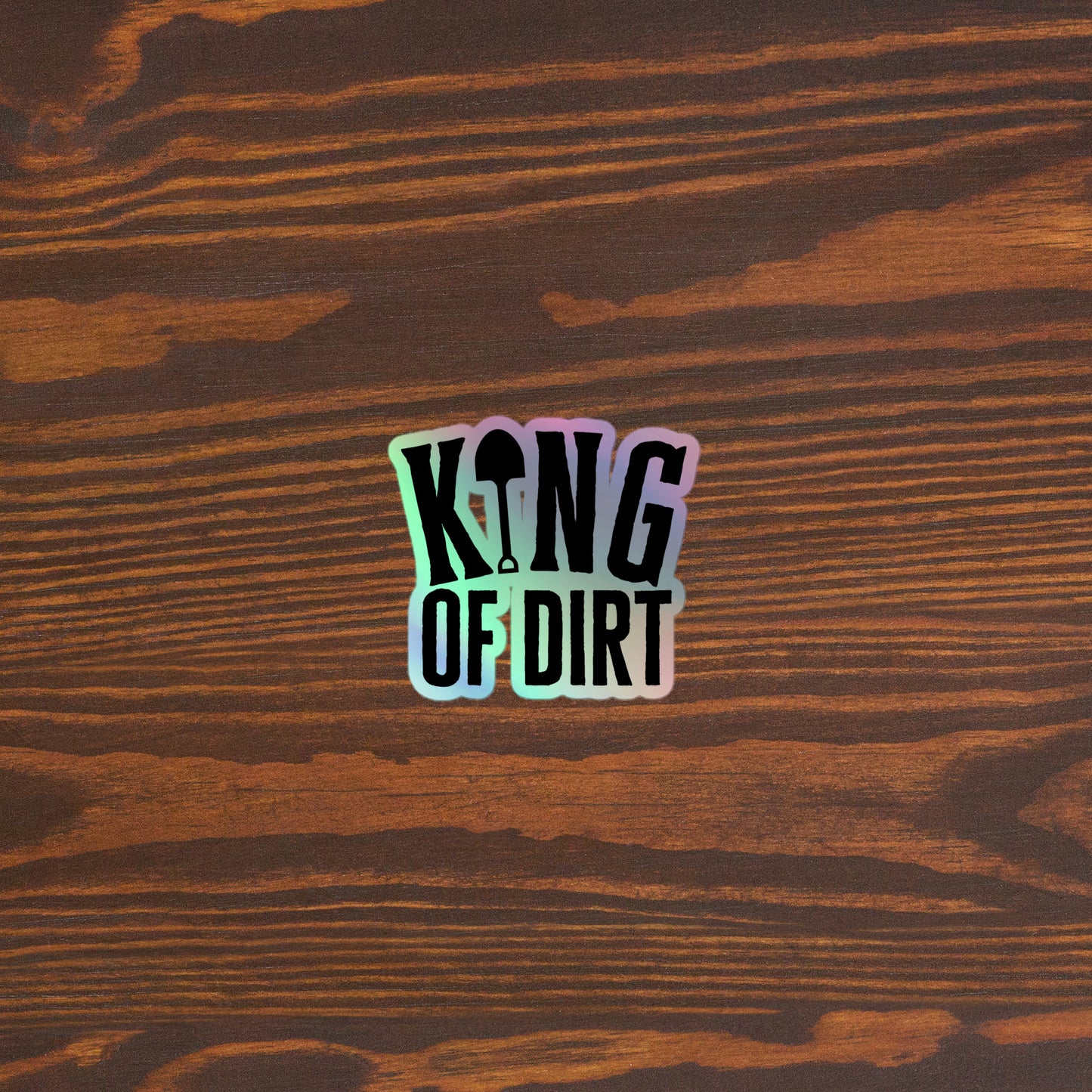 King of dirt Holographic stickers