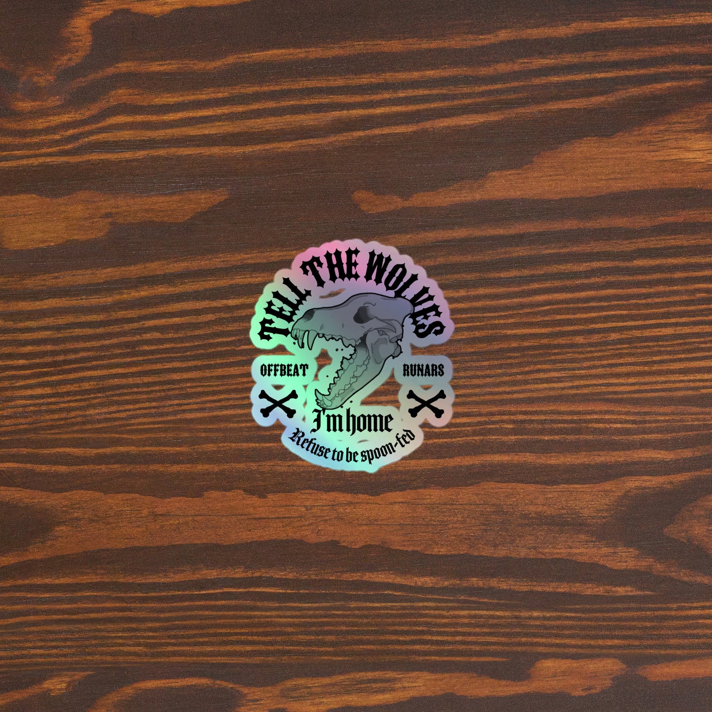 Tell the wolves Holographic stickers