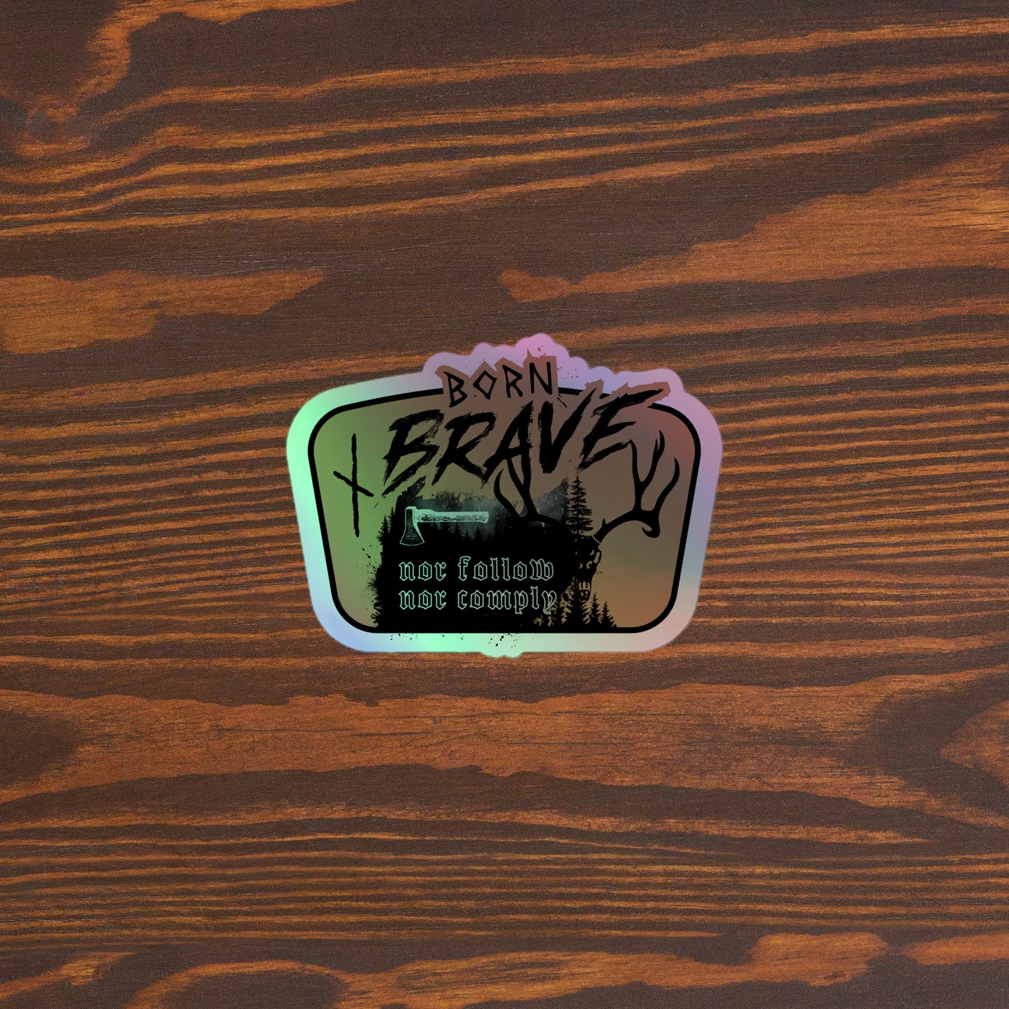 Born Brave Original Holographic stickers