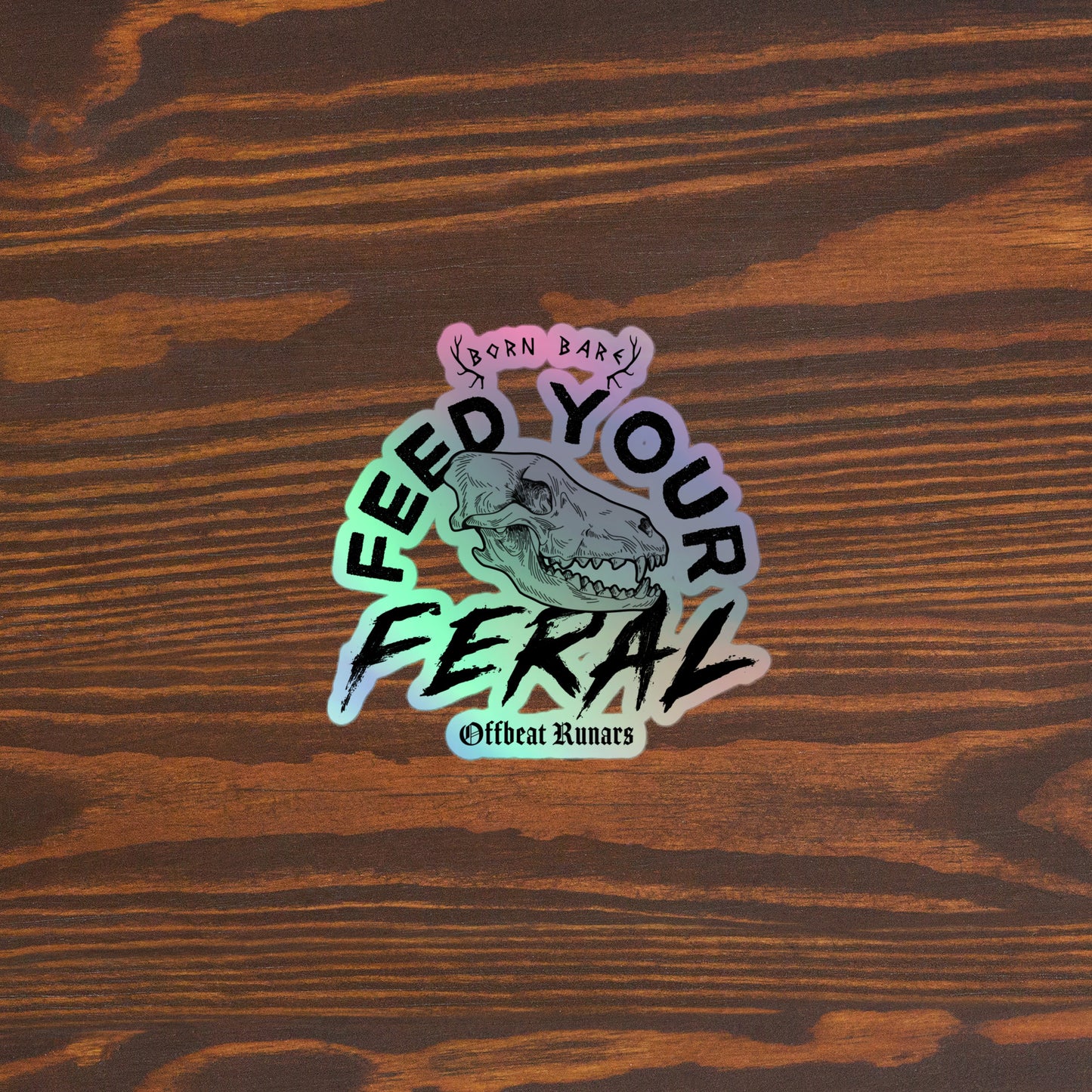 Feed your Feral Holographic stickers