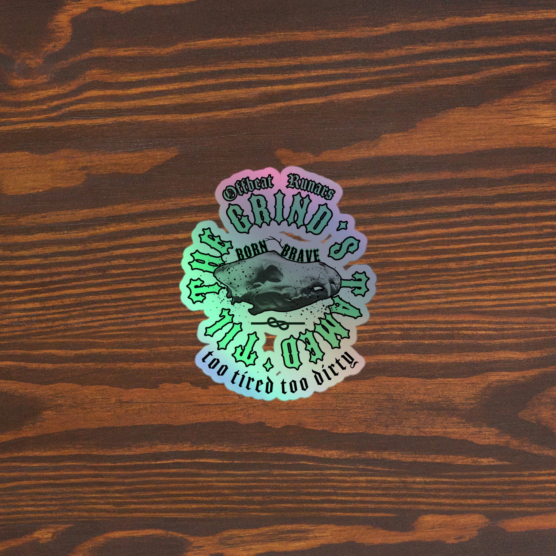 'Til the grind's tamed Holographic Sticker