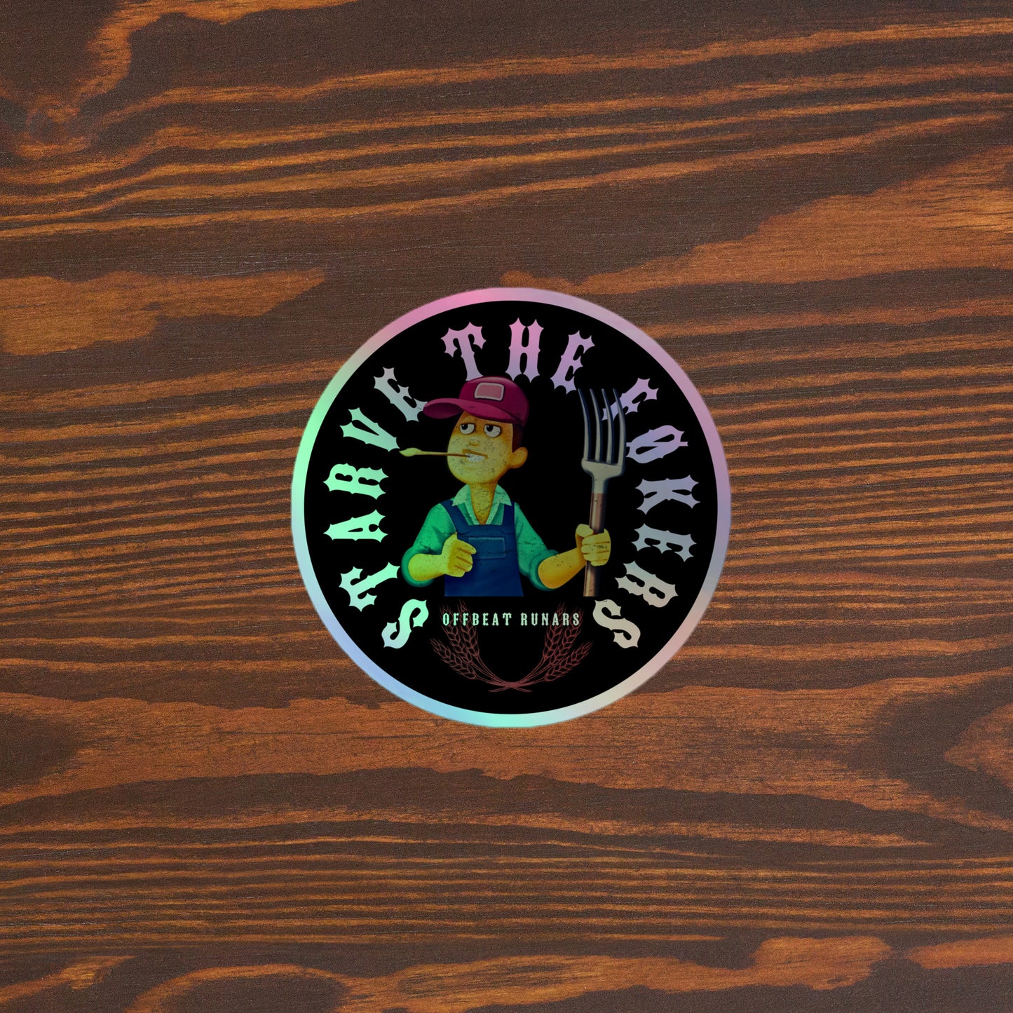 Starve the føkers Holographic stickers