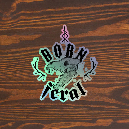 Born feral Holographic stickers