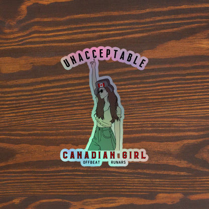 Unacceptable Canadian Girl Holographic stickers