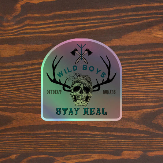 Wild boys stay real Holographic stickers