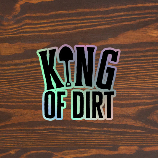 King of dirt Holographic stickers