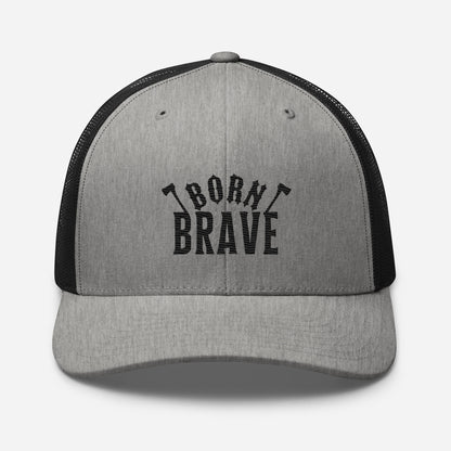 Born Brave Trucker Cap