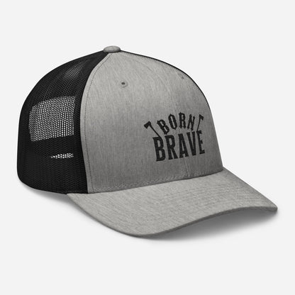 Born Brave Trucker Cap