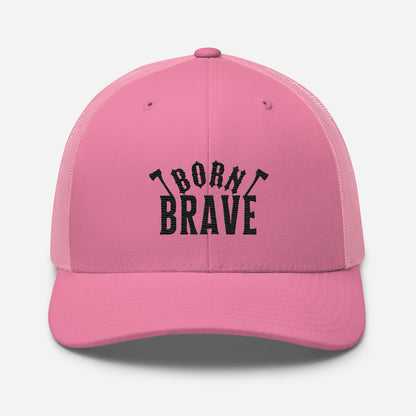 Born Brave Trucker Cap