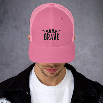 Born Brave Trucker Cap