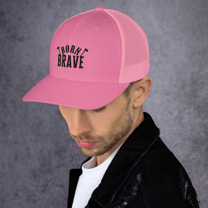 Born Brave Trucker Cap