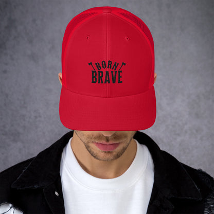 Born Brave Trucker Cap