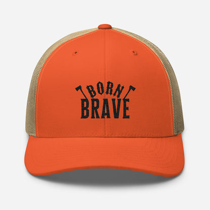 Born Brave Trucker Cap