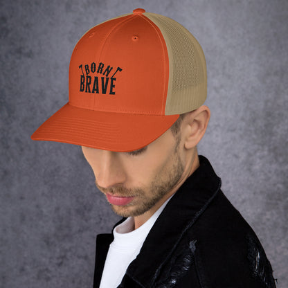 Born Brave Trucker Cap