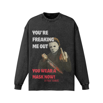 You wear a mask now Raw Hem Faded Long sleeves Sweatshirt