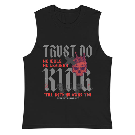 Trust No King Muscle Shirt