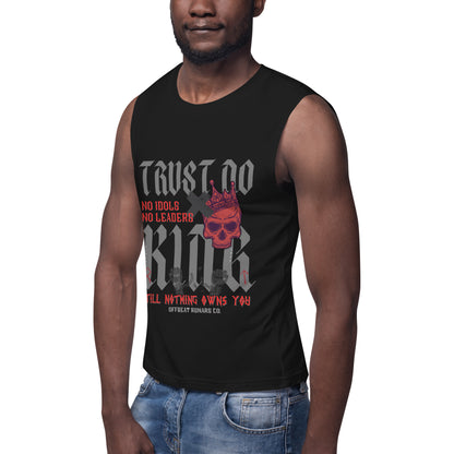 Trust No King Muscle Shirt