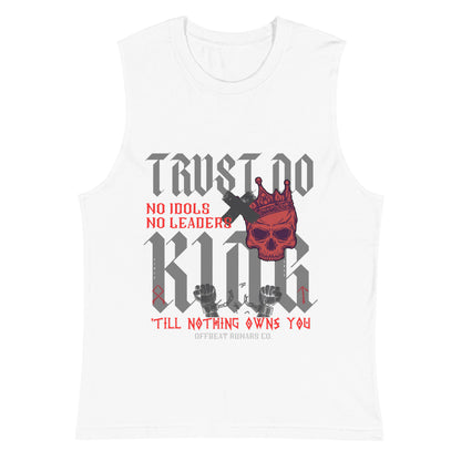 Trust No King Muscle Shirt